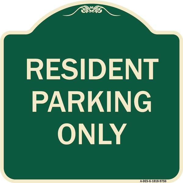 Signmission Designer Series-Resident Parking Only, Green Heavy-Gauge Aluminum, 18" x 18", G-1818-9756 A-DES-G-1818-9756 - main